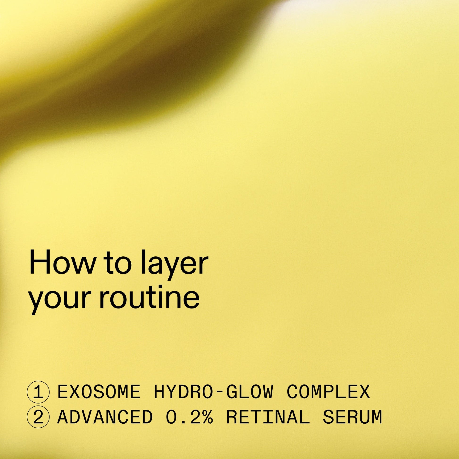 retinal-exosome-glow-serum-duo-y0 AdvancedRetinal_Exosome_Duo_HowToLayerROW_2000x2000_d5b9f127-b412-4794-adae-07b23497067b.jpg
